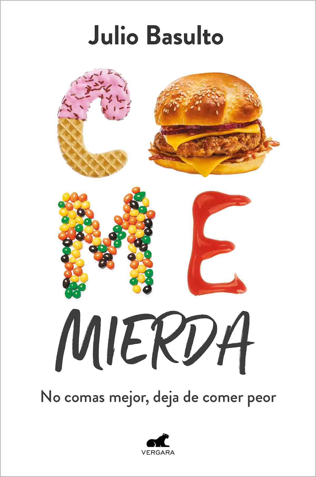 Portada del libro 'Come Mierda' de Julio Balulto, editorial Vergara