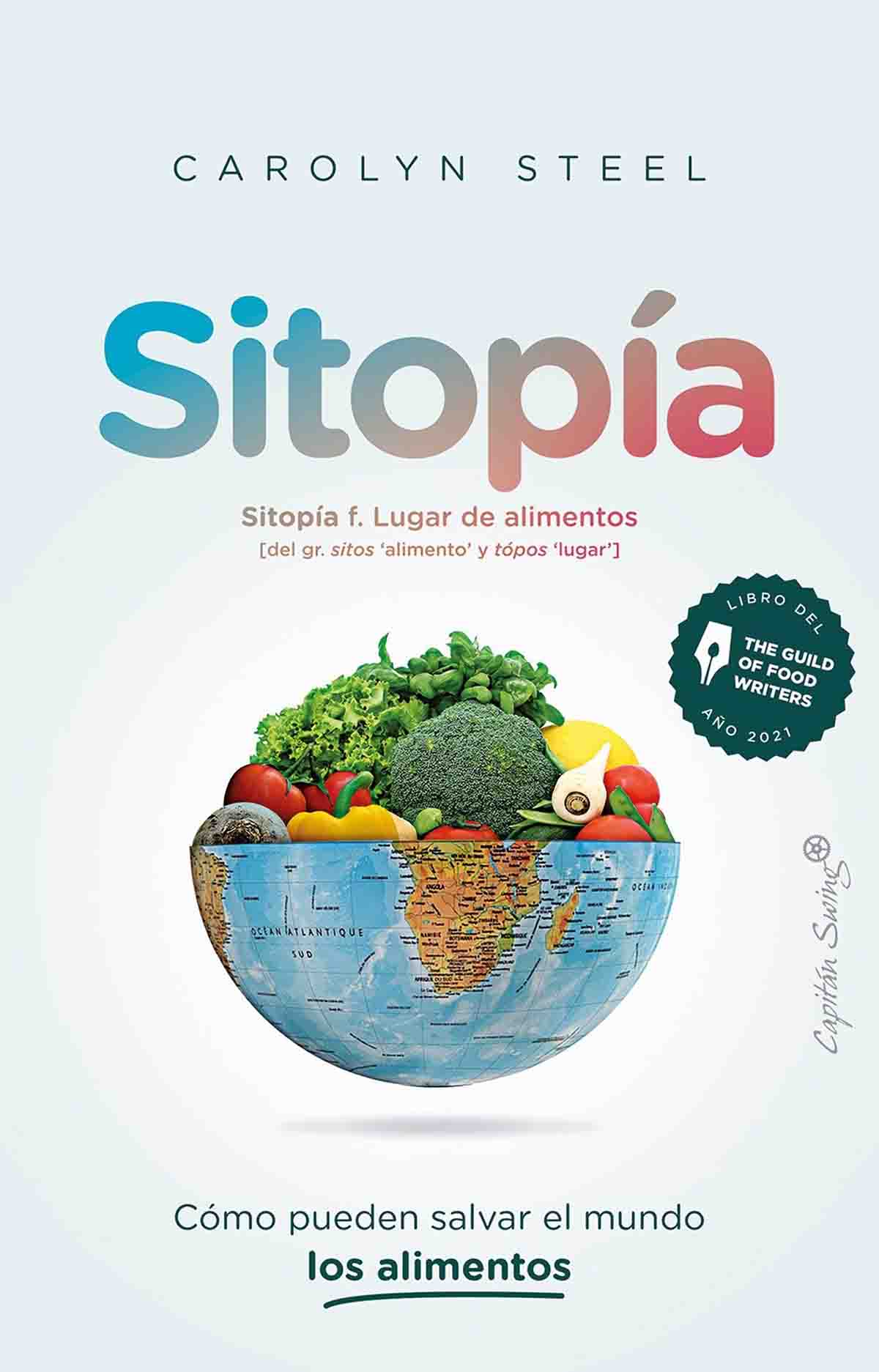 'Sitopía', o cómo la alimentación podría "salvar al mundo"