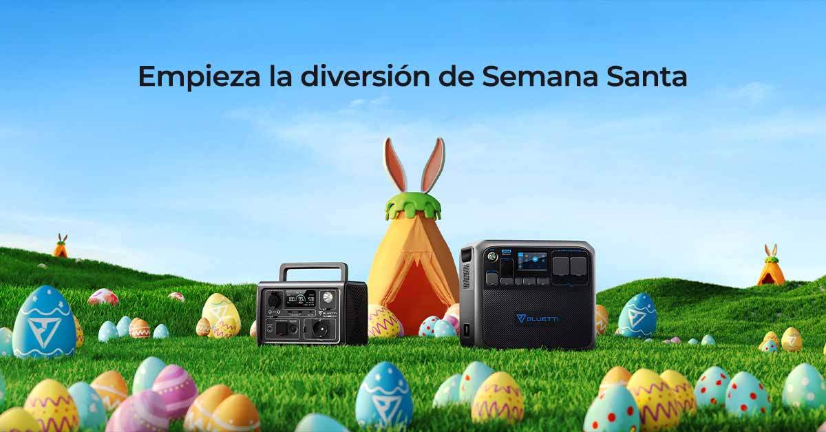 Empieza la diversión y el ahorro por Semana Santa con Bluetti