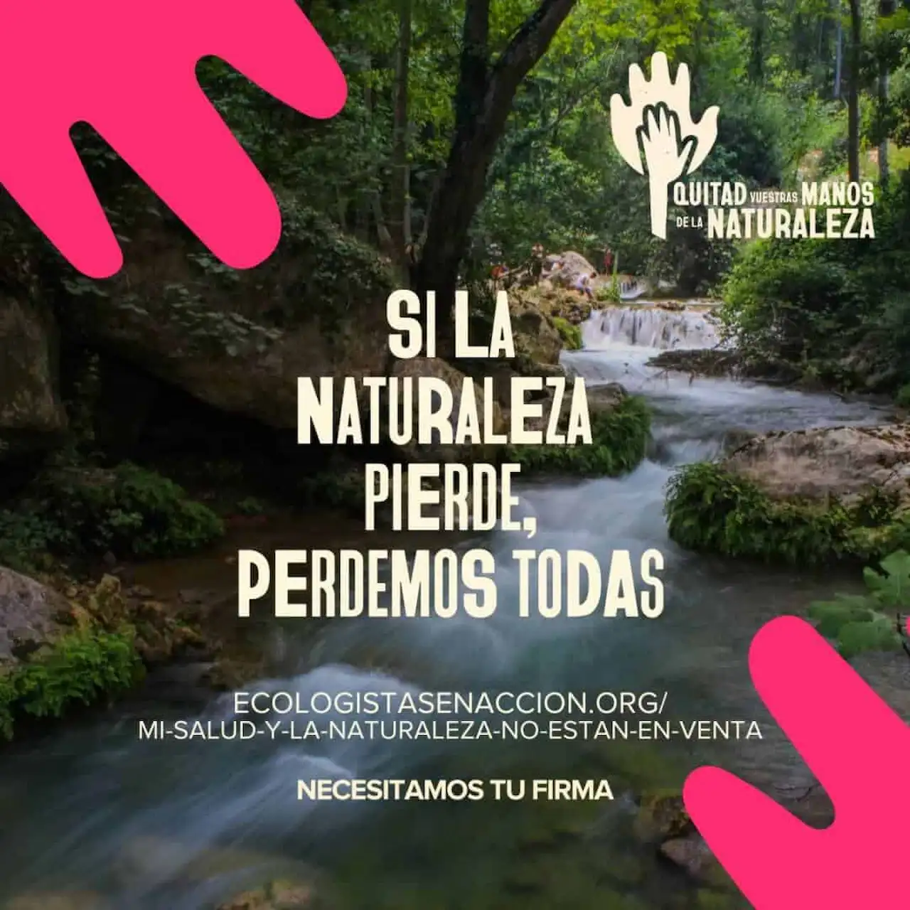 Campaña 'Quitad vuestras Manos de la Naturaleza' / Imagen: Ecologistas en Acción